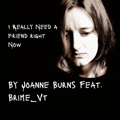 I Really Need a Friend Right Now (feat. Brime_VT) - Single