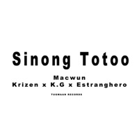 Sinong Totoo (feat. Macwun, K.G, Estranghero & Hustle & Provide) - Single - KRIZEN