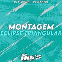 Montagem Eclipse Triangular - Single - DJ FLOW ZN, Só Hits Records & DJ JEEAN 011