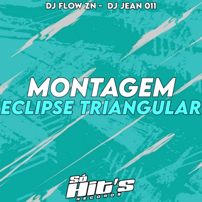 Montagem Eclipse Triangular (feat. DJ JEEAN 011) - Single