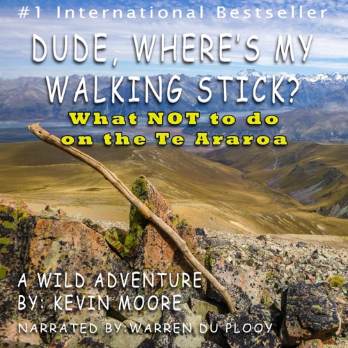 Dude, Where's My Walking Stick?: What Not to Do on the Te Araroa! (Unabridged) cover