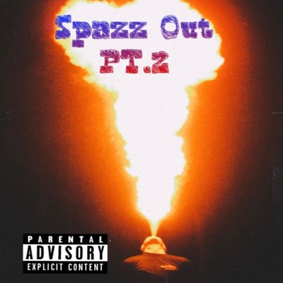 Spazz Out Pt. 2 - Single