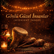 Gönlü Güzel İnsanlar (Midnight Tango) - MMRYKDL