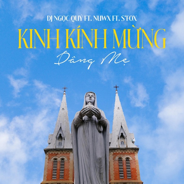 Kinh Kính Mừng Dâng Mẹ (feat. S'Fox & NUWX)