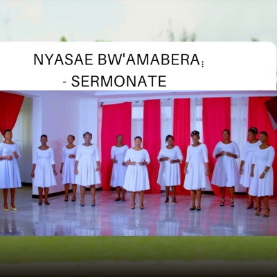 The Sermonatte Ministers - Nyasae Bw'amabera