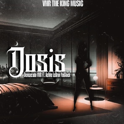 Dosis (feat. Achhe Lebron & YeiGlock) - Single