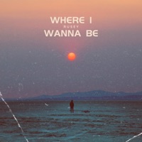 Where I Wanna Be - Single - Rusey