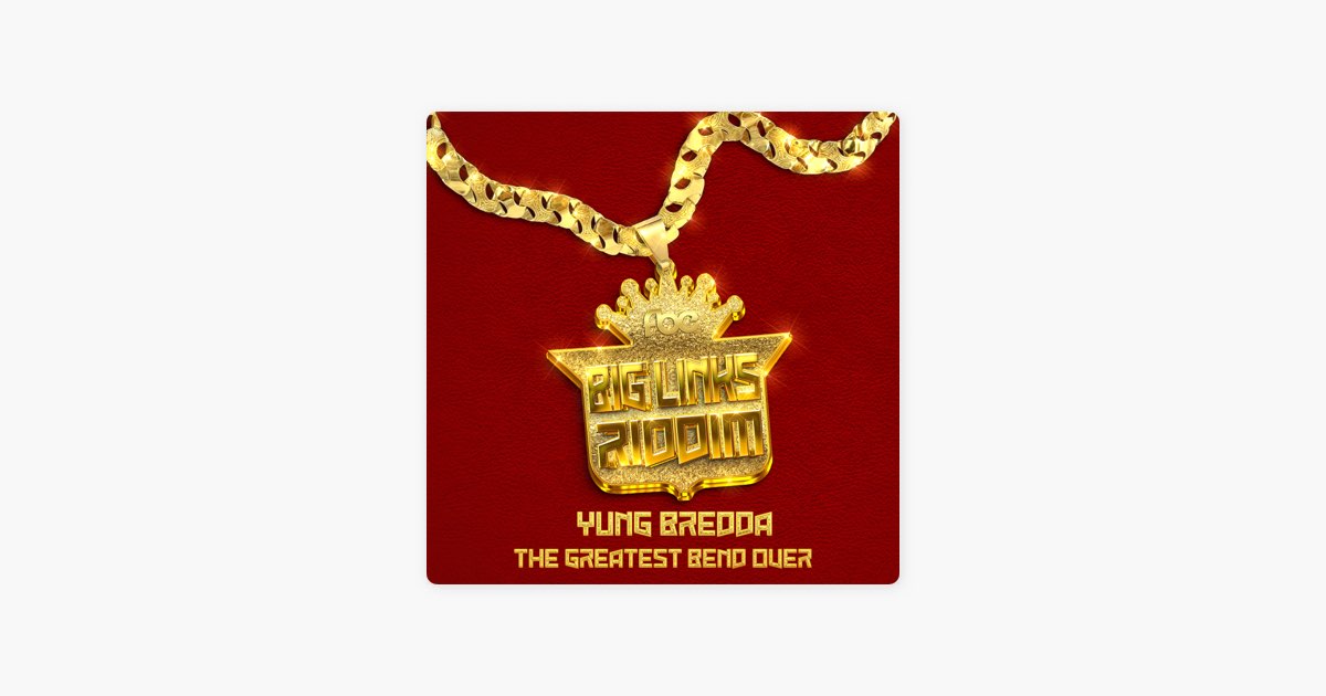 The Greatest Bend Over (Take It Easy) - Full Blown & Yung Bredda