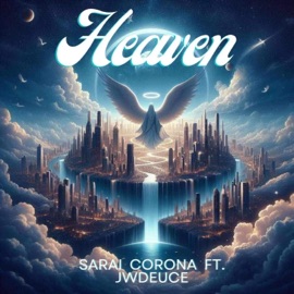 Heaven (feat. Jwdeuce) Saraí Corona