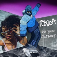 Toxica (feat. Crazy Duany) - Single - Yasni fashon