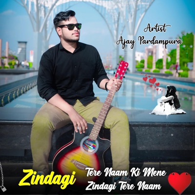Ajay Pardampura - Zindagi Tere Naam Ki Mene Zindagi Tere Naam