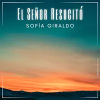 El Señor Resucitó — Sofía Giraldo & Jonatan Narváez