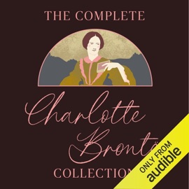The Complete Charlotte Brontë Collection: Jane Eyre, Villette, Shirley, The Professor, The Poems (Unabridged Selection) - Charlotte Brontë