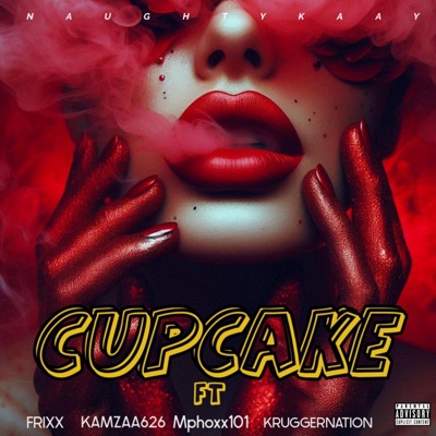 CupCake (feat. Frixx, Kamzaa626, Kruggernation & Mphoxx101) - Single