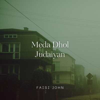 Faisi John - Meda Dhol Judaiyan
