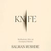 Knife: Meditations After an Attempted Murder (Unabridged) - Salman Rushdie