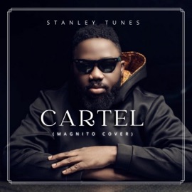 Cartel (feat. Magnito) Stanley Tunes