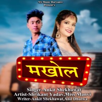 Makhol - Single - Ankit Shekhawat