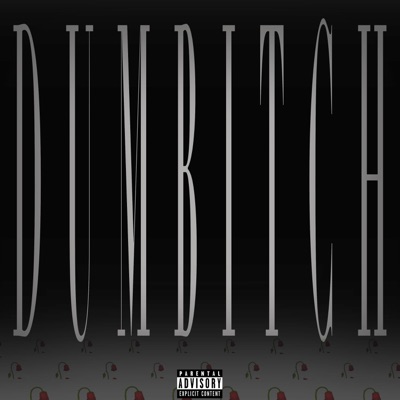 DUMBITCH (feat. Au$) - Single