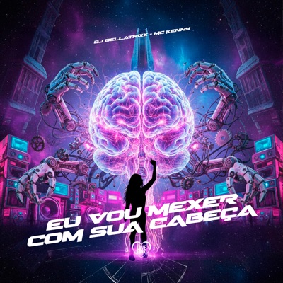 Eu Vou Mexer Com Sua Cabeça - Single