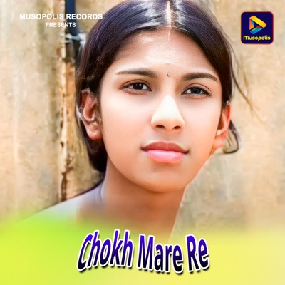 Chokh Mare Re - Single