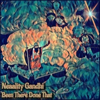 Been There Done That - Single - Neaality Gandhi