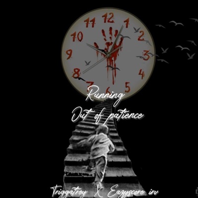 Running Out Of Patience (feat. Triggatrey) - Single