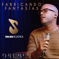 Fabricando Fantasías (feat. Salsa Acústica) - Single - Druber
