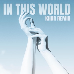 In This World (Khar Remix) - Single