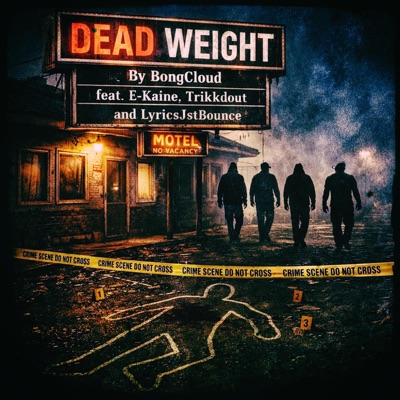 Dead Weight (feat. E-Kaine, Trikkdout & LyricsJstBounce) - Single