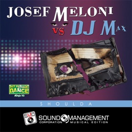 Shoulda (Extended Version) Josef Meloni & Dj Max