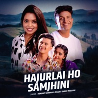 Hajurlai ho samjhini (feat. Shanti Shree Pariyar) - Single - Hemant Sharma