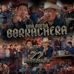 Una Buena Borrachera 22 Aniversario