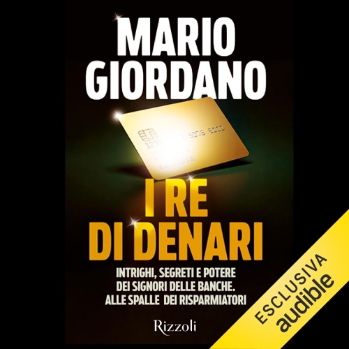 I re di denari: Intrighi, segreti e potere dei signori delle banche cover
