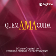 Quem Ama Cuida (Música Original de Eduardo Queiroz e Bibi Cavalcanti) - Eduardo Queiroz & Bibi Cavalcante