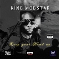 Keep ya head up - Single - King Mobstar
