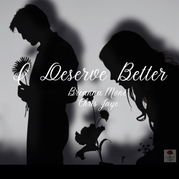 I Deserve Better (feat. Chris Jaye)