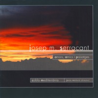 Amors, Amics I Paisatges de Josep Maria Serracant - Cobla Mediterrània & Jesús Ventura