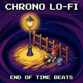 Chrono Trigger Lofi (The End of Time)