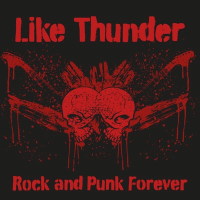 Like Thunder - Rock and Punk Forever