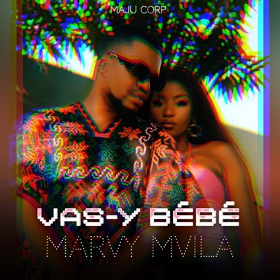 Marvy M'vila - Vas-y bébé