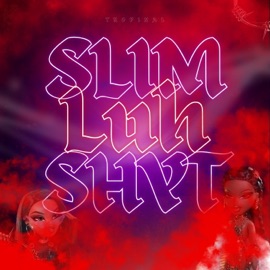 Slim Luh Shyt Tropixal