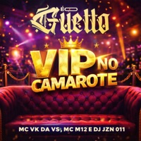 Vip no Camarote - Single - MC VK DA VS, Mc M12 & DJ JZN 011
