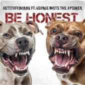 Be Honest (feat. George White the Speaker)