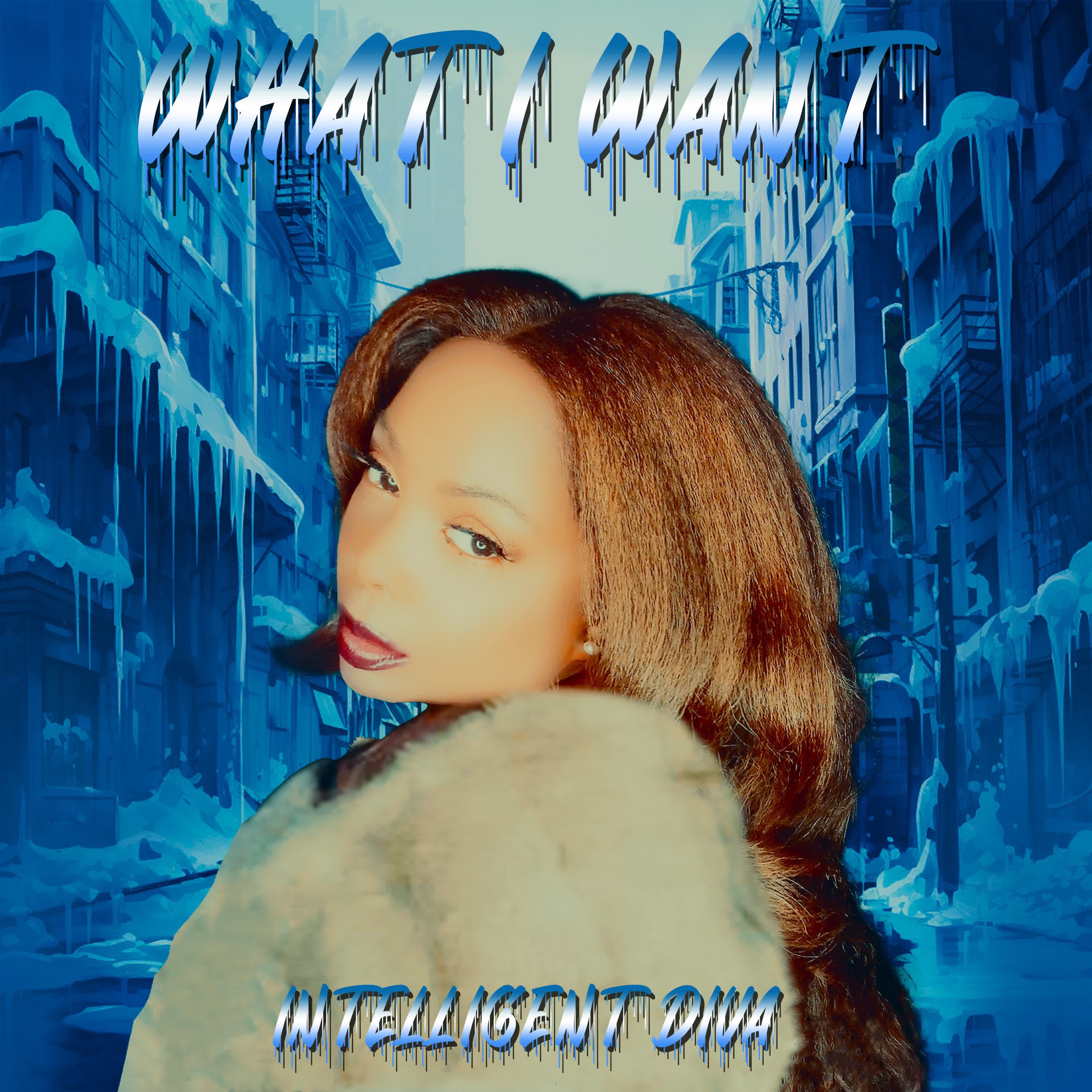 Intelligent Diva - What I Want