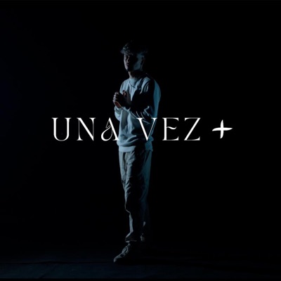 UNA VEZ + - Single