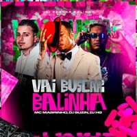 Vai Buscar Balinha - Single - DJ GUZIN, DJ HG, Mc Magrinho & Mc G3