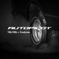 Autopilot (feat. Funktone) - Single - MilyMillz