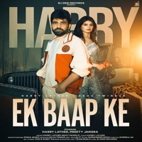 Ek Baap Ke (feat. Preety Jangra) - Single - Harry Lather & Ashu Twinkle