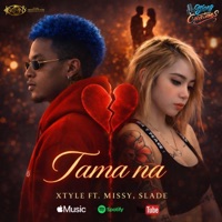 TAMA NA (feat. SLADE & MISSY) - Single - XTYLE